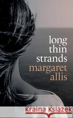 Long Thin Strands (Revised Edition): revised edition Margaret Allis 9780473777784