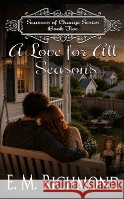 A Love For All Seasons E. M. Richmond 9780473801519 Leanne Warr