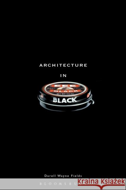 Architecture in Black Darell Wayne Fields 9780485004113