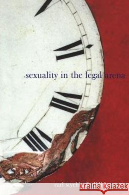 Sexuality in the Legal Arena Carl Stychin, Didi Herman, Carl Sychin 9780485006094