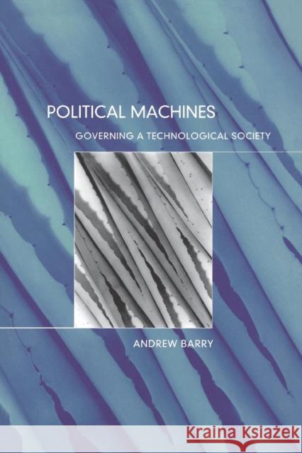 Political Machines Barry, Andrew 9780485006346 Athlone Press