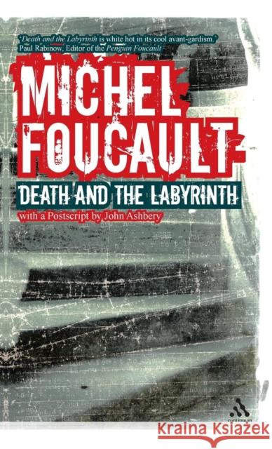 Death and the Labyrinth: The World of Raymond Roussel Michel Foucault 9780485113365 Continuum