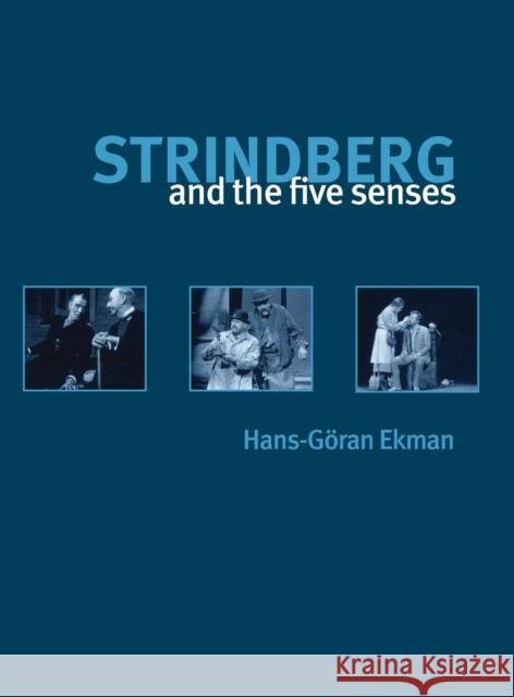 Strindberg and the Five Senses Ekman, Hans-Goran 9780485115529 Athlone Press