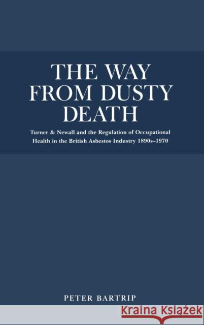 The Way from Dusty Death Bartrip, Peter 9780485115734 Athlone Press