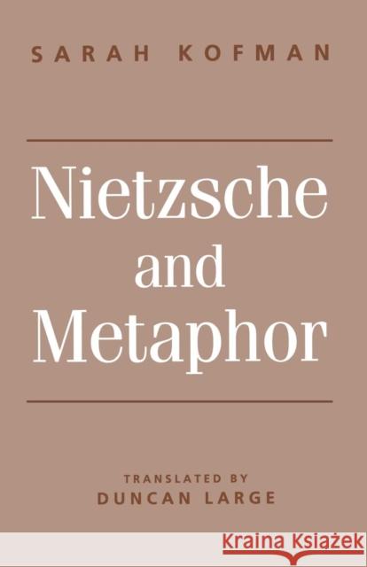 Nietzsche and Metaphor Sarah Kofman Gillian Youngs Duncan Large 9780485120981 Continuum