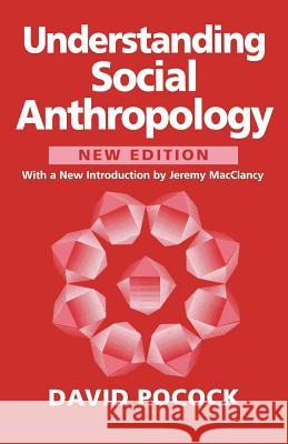 Understanding Social Anthropology: Revised Edition Pocock, David 9780485121407 Athlone Press