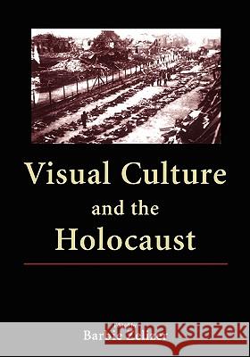 Visual Culture and the Holocaust Barbie Zelizer 9780485300970
