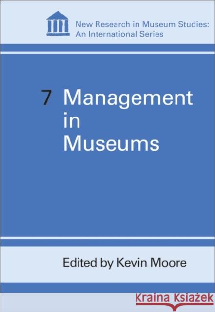 Management in Museums Kevin Moore Kevin Moore 9780485900088 Athlone Press