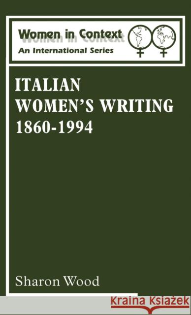 Italian Women's Writing 1860-1994 Sharon Wood 9780485910025 Athlone Press