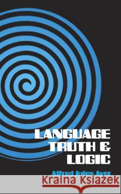 Language, Truth and Logic A. J. Ayer 9780486200101 Dover Publications