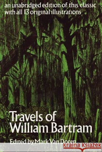 The Travels Mark Va William Bartram 9780486200132 Dover Publications