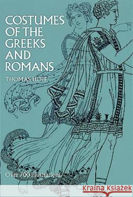 Costumes of the Greeks and Romans Thomas Hope Hope 9780486200217 Dover Publications