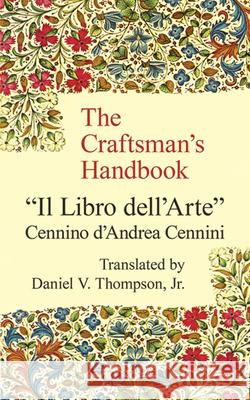 Craftsman's Handbook Cennio D'Andrea Cennini 9780486200545 Dover Publications Inc.