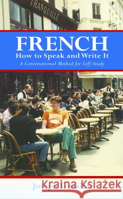 French: How to Speak and Write It: A Conversational Method for Self-Study Lemaître, Joseph 9780486202686