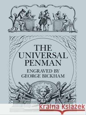 The Universal Penman George Bickham 9780486206165 Dover Publications Inc.