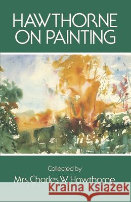 Hawthorne on Painting Charles W. Hawthorne 9780486206530 Dover Publications