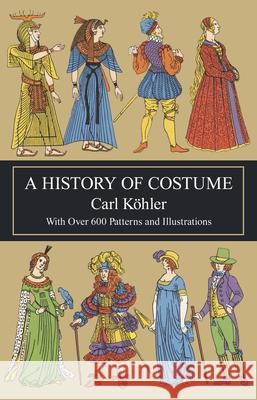 A History of Costume Carl Kohler Emma Vo Karl Kohler 9780486210308 Dover Publications