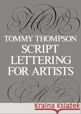 Script Lettering for Artists Tommy Thompson 9780486213118 Dover Publications Inc.