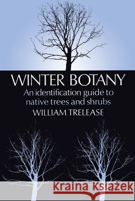 Winter Botany Trelease, William 9780486218007 Dover Publications