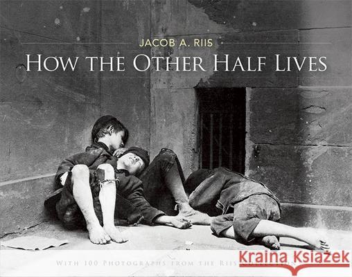 How the Other Half Lives Riis, Jacob 9780486220123