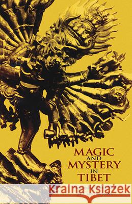 Magic and Mystery in Tibet Alexandra David-Neel Madame Alexandra David-Neel David Neel 9780486226828 Dover Publications