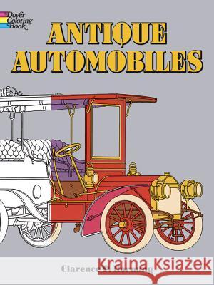 Antique Automobiles Coloring Book Clarence Pearson Hornung 9780486227429 