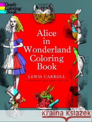 Alice in Wonderland Coloring Book Lewis Carroll John Tenniel 9780486228532 Dover Publications
