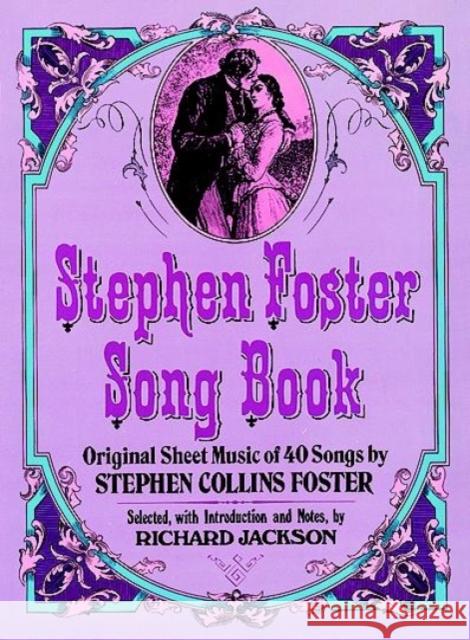 Stephen Foster Song Book Foster, Stephen 9780486230481 Dover Publications