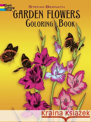 Garden Flowers Coloring Book Stefen Bernath 9780486231426 Dover Publications