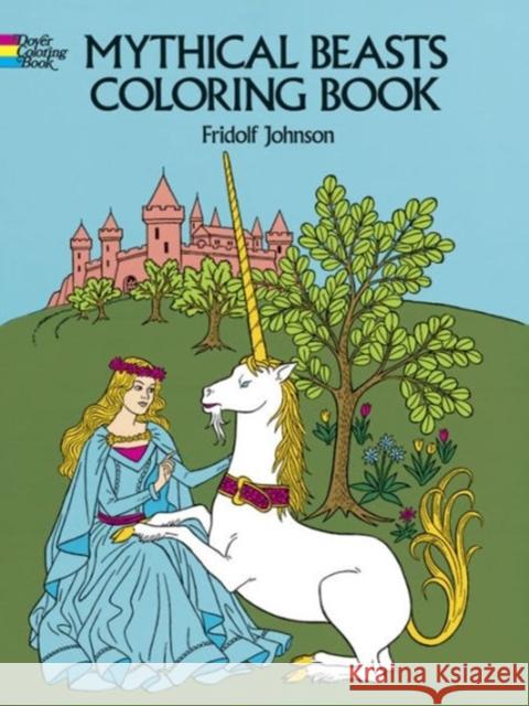 Mythical Beasts Coloring Book Fridolf Johnson 9780486233536 