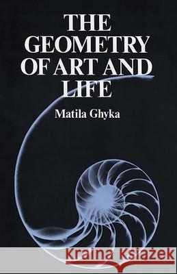 The Geometry of Art and Life Matila Ghyka Ghyka 9780486235424 Dover Publications