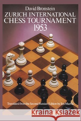 International Chess Tournament 1953: Zurich D.I. Bronshtein 9780486238005 Dover Publications Inc.