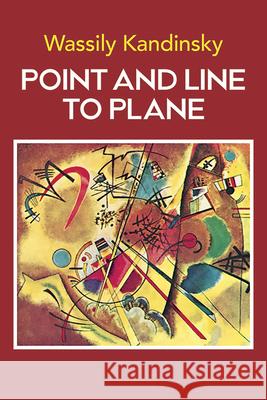 Point and Line to Plane Wassily Kandinsky 9780486238081