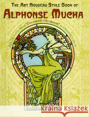 The Art Nouveau Style Book of Alphonse Mucha Alphonse Mucha 9780486240442 Dover Publications