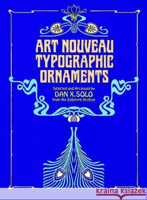 Art Nouveau Typographic Ornaments Dan X. Solo 9780486243665 