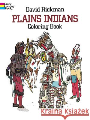 Plains Indians Coloring Book Rickman, David 9780486244709 Dover Publications