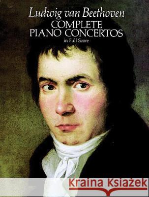 Complete Piano Concertos in Full Score Ludwig Van Beethoven 9780486245638 Dover Publications