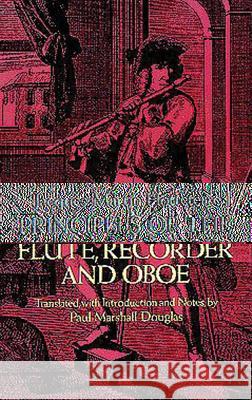 Principles of the Flute, Recorder and Oboe (Principes de la Flute) Jacques-Martin Hotteterre 9780486246062 Dover Publications