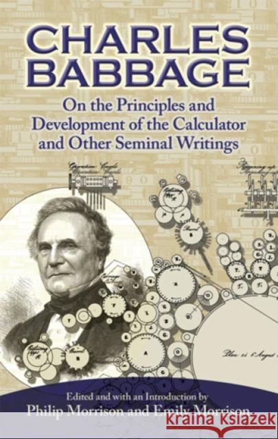 On the Principles and Development of the Calculator and Other Seminal Writings Babbage, Charles 9780486246918 Dover Publications