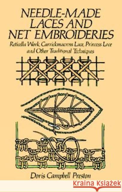 Needle-made Laces and Net Embroideries Doris Campbell Preston 9780486247083 