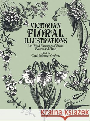 Victorian Floral Illustrations Carol Belanger Grafton 9780486248226 Dover Publications