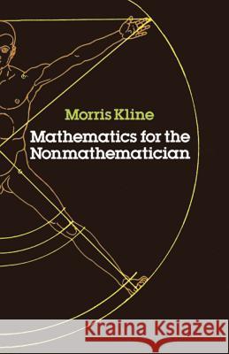 Mathematics for the Non-Mathematician Kline, Morris 9780486248233 Dover Publications