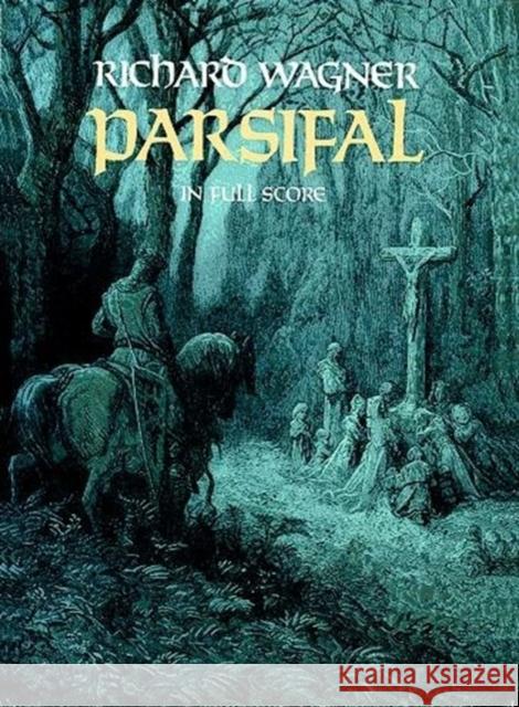 Parsifal: In Full Score Richard Wagner 9780486251752 Dover Publications Inc.