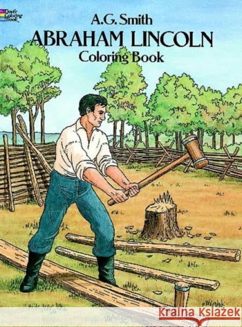 Abraham Lincoln Coloring Book A. G. Smith 9780486253619 Dover Publications