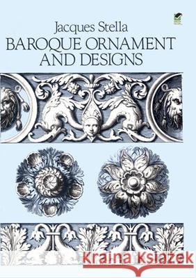 Baroque Ornament and Designs Jacques Stella Jacques Stella Francoise Stella 9780486253787 Dover Publications Inc.