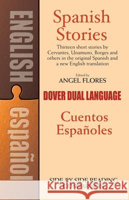 Spanish Stories: A Dual-Language Book  9780486253992 Dover Publications Inc.