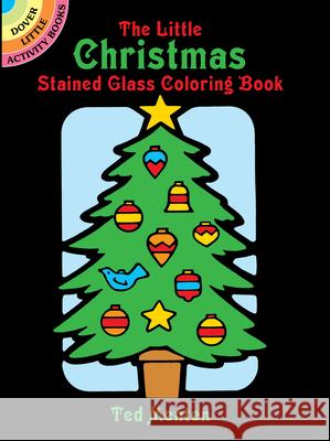 The Little Christmas Stained Glass Coloring Book Ted Menten 9780486257341 Dover Publications