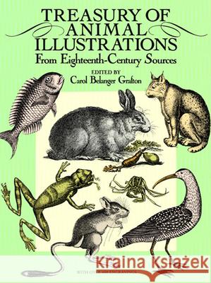 Treasury of Animal Illustrations from Eighteenth Century Sources Carol Belanger Grafton 9780486258058 Dover Publications Inc.