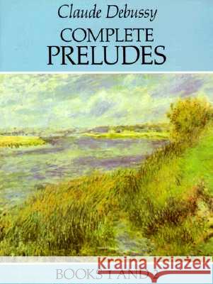 Complete Preludes Books 1 and 2 Claude Debussy 9780486259703 Dover Publications Inc.