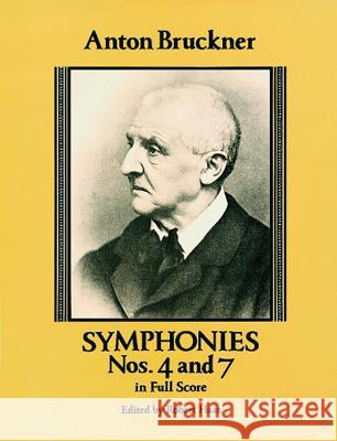 Symphonies Nos. 4 and 7 in Full Score Anton Bruckner Anton Bruckner Robert Haas 9780486262628 Dover Publications